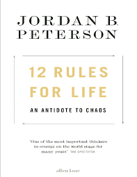 12 Rules for Life: An Antidote to Chaos by Jordan Peterson