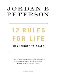 12 Rules for Life: An Antidote to Chaos by Jordan Peterson