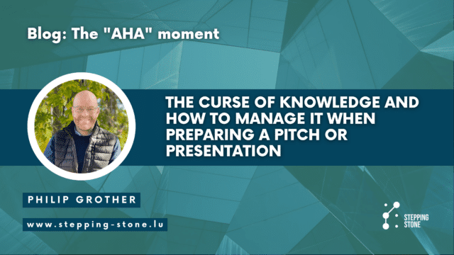 The curse of knowledge and how to manage it when preparing a pitch or presentation